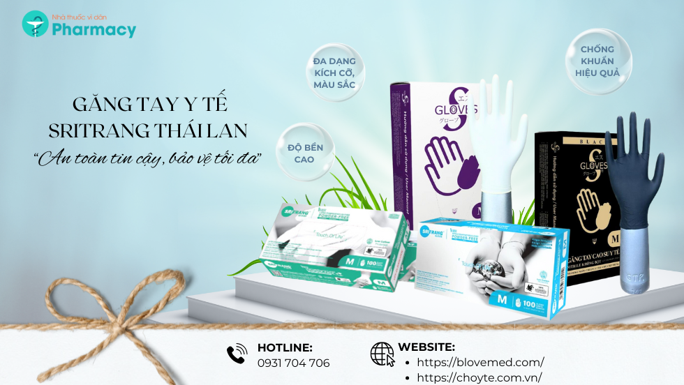 Các sản phẩm găng tay y tế Sritrang Thái Lan hiện được Blove Med cung cấp và phân phối 
