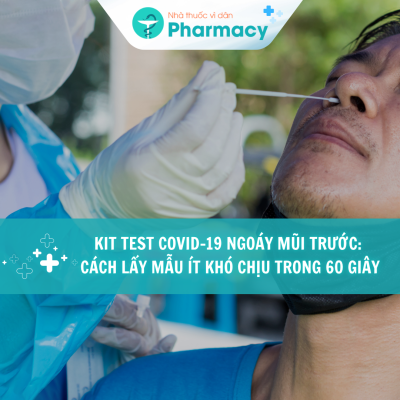 kit-test-covid-19-ngoay-mui-truoc-cach-lay-mau-it-kho-chiu-trong-60-giay
