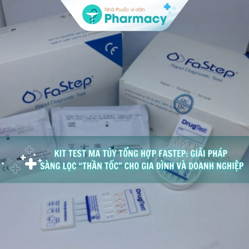 kit-test-ma-tuy-tong-hop-fastep-giai-phap-sang-loc-“than-toc”-cho-gia-dinh-va-doanh-nghiep