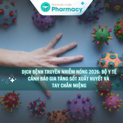 dich-benh-truyen-nhiem-nong-2026-bo-y-te-canh-bao-gia-tang-sot-xuat-huyet-va-tay-chan-mieng