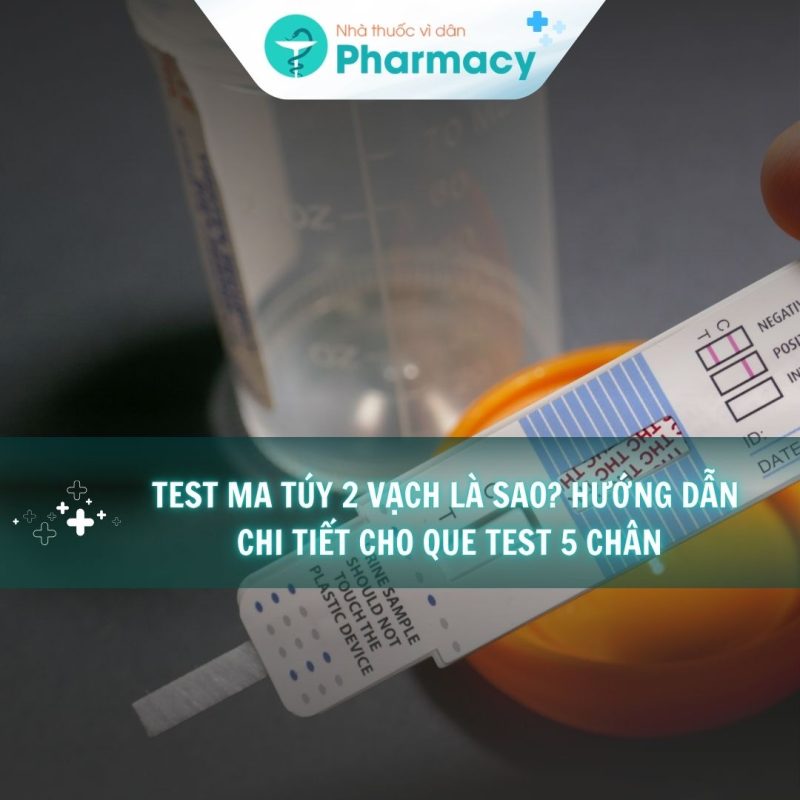 test-ma-tuy-2-vach-la-sao-huong-dan-chi-tiet-cho-que-test-5-chan