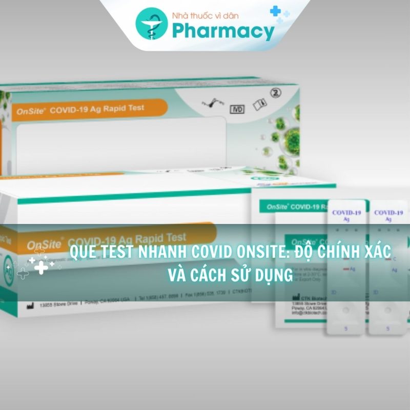 que-test-nhanh-covid-onsite-do-chinh-xac-va-cach-su-dung