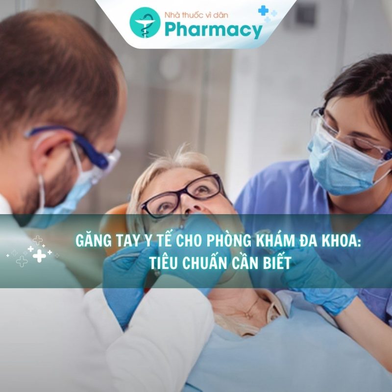 Găng tay y tế cho phòng khám đa khoa: Tiêu chuẩn cần biết