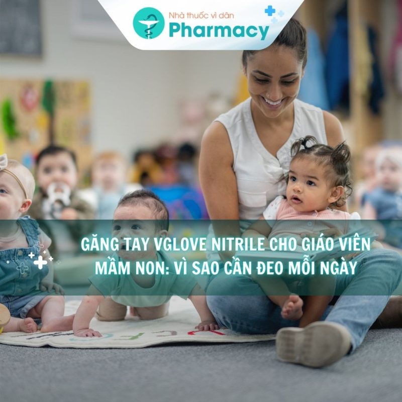 Găng tay Vglove nitrile cho giáo viên mầm non: Vì sao cần đeo mỗi ngày