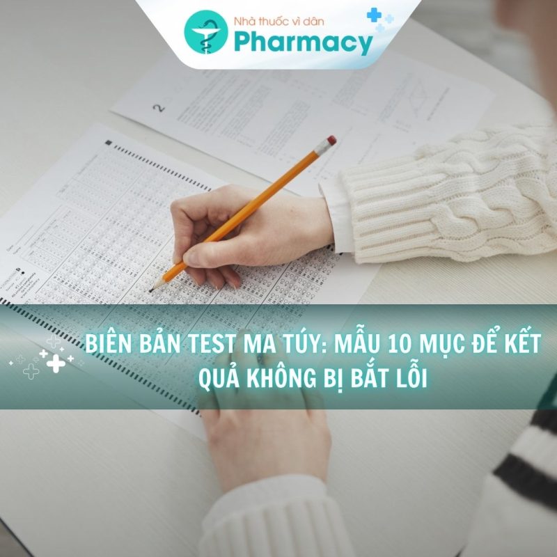 Biên bản test ma túy_ mẫu 10 mục để kết quả không bị bắt lỗi