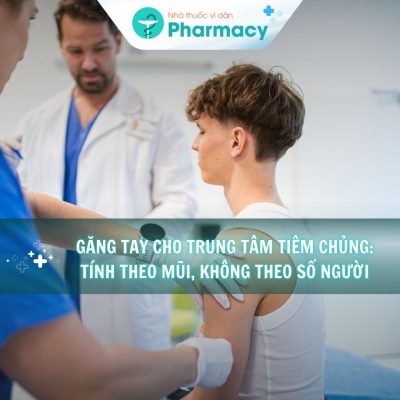 Găng tay cho trung tâm tiêm chủng_ tính theo mũi, không theo số người